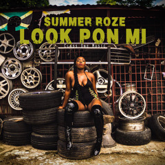 Summer Roze - Look Pon Mi