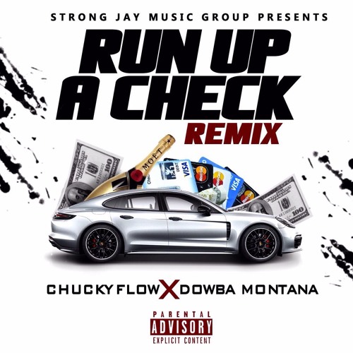Dowba Montana ft ChuckyFlow – Run Up A Check (Remix)
