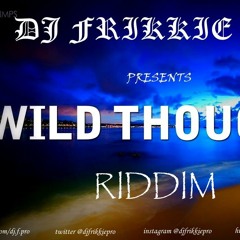 WILD THOUGHTS RIDDIM (MIXED BY DJ FRIKKIE PRO)
