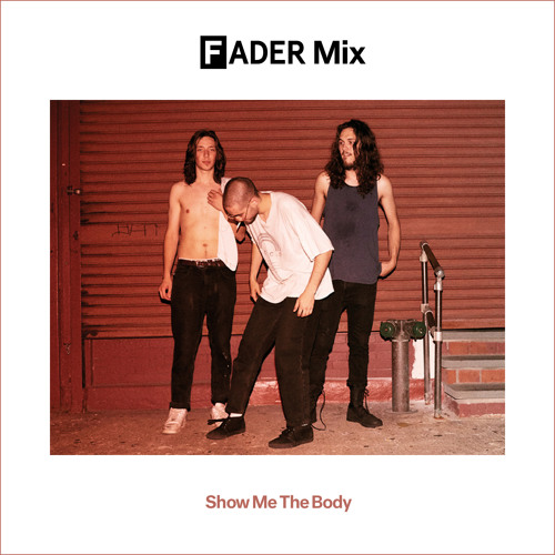 FADER Mix: Show Me The Body