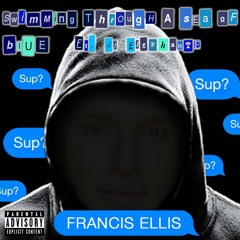 Francis Ellis - Swimming Through A Sea Of Blue ft. DJ Elephante