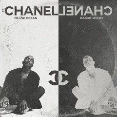 Chanel - Frank Ocean (Cha'ley Mix)
