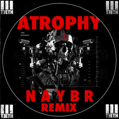 3TEETH - Atrophy (Naybr Remix)[FREE DL]