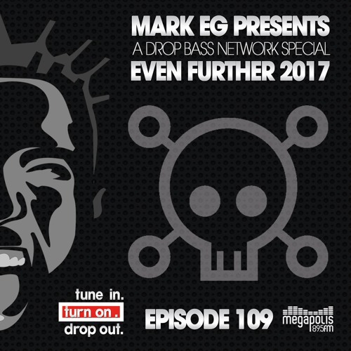 Mark EG Presents Tune In Turn On Drop Out Even Furthur Special Extended Episode 109