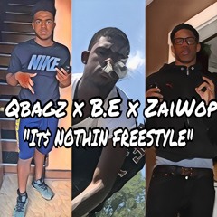 Qbagz x B.E x ZaiWop - Its Nothin Freestyle