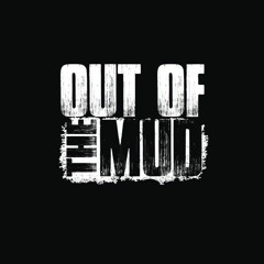 Out Tha Mud ( prod.  YRS808 & Deltah beats)
