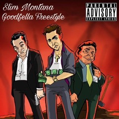 Slim Montana - Goodfella Flow (Freestyle)