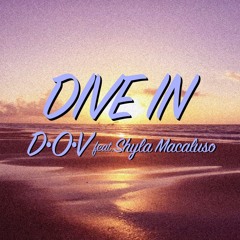 Dive In (ft Shyla Macaluso)