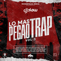 Bad Bunny, Messiah, Andy Rivera, Karol G  - Lo Mas Pegao del Trap (Vol. 3) [Mixed By Dj Slow]