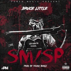 Bruce Little - SM/SP (Prod. By YoungBvngz)