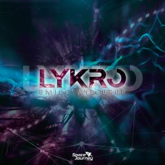 Lykro - Smile And Drop (Original Mix)| Out Now On SPACE JOURNEY REC