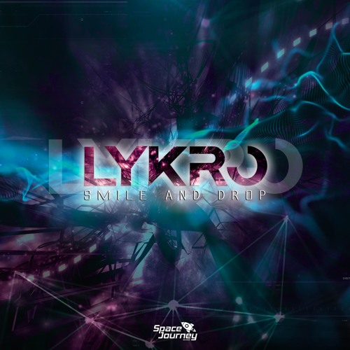 Lykro - Smile And Drop (Original Mix)| Out Now On SPACE JOURNEY REC