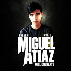 Miguel Atiaz Present - MillionsBeats Vol.2 (MiniMix) (FREE)