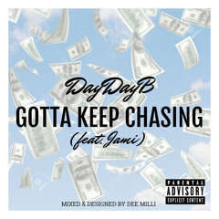 Gotta Keep Chasing (feat. Jami) [Mixed By Dee Milli]