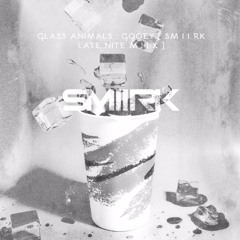 Gooey [ SMIIRK Late Nite Mix ]