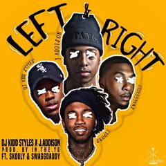 Left & Right (CLEAN) - Dj Kidd Styles x J.Addison (Feat. Skooly & SwaggDaddy) [Prod. by In.The.Yo]