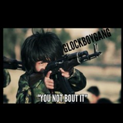 GlockBoyFinesse- YoU NoT bOuT It (Prod.Onnimadethis)(2017)
