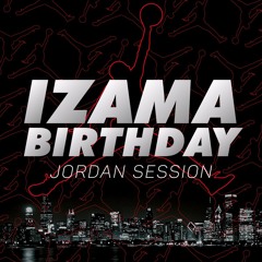 Izama Mix Birthday ( Jordan Séssion )