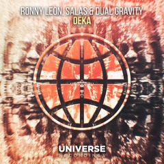 Ronny Leon, SALAS & Dual Gravity - DEKA (OUT NOW!) *PLAYED BY BLASTERJAXX AT TOMORROWLAND*