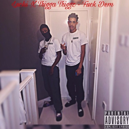 Luchi X Trigga Triggz -Fuck dem