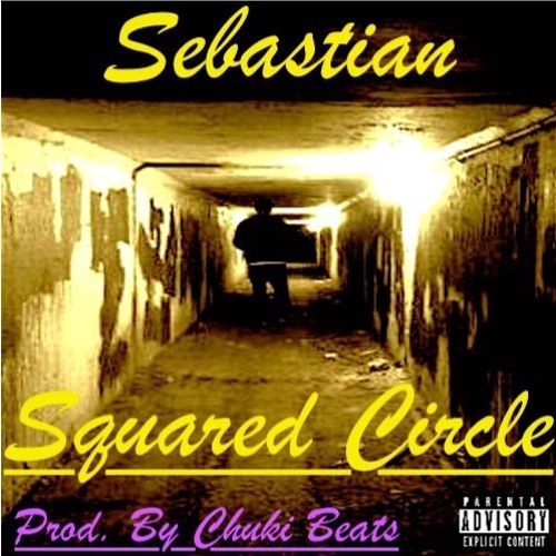Sebastian - Squared Circle (Prod. By Chuki Beats)