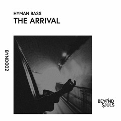 Hyman Bass - The Arrival (Original Mix) [BYND002]