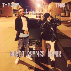 T - Money X TMoB - Busta Rhymes Remix