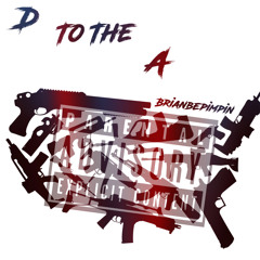 D to the A (B-Mix) Prod. By BigBuxMusicGroup