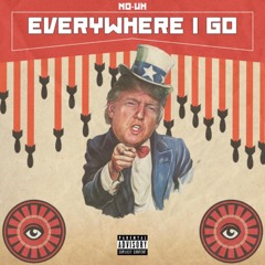 Everywhere I Go (Prod. CJ Beats)