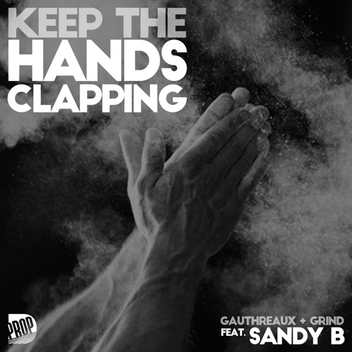 Gauthreaux & Grind Feat. Sandy B - Keep The Hands Clapping (Radio Edit)