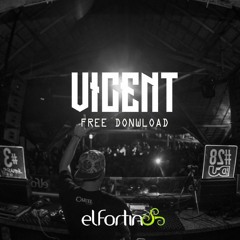 [SET] VICENT @ Live at El Fortin Club 24.06.17 FREE DOWNLOAD