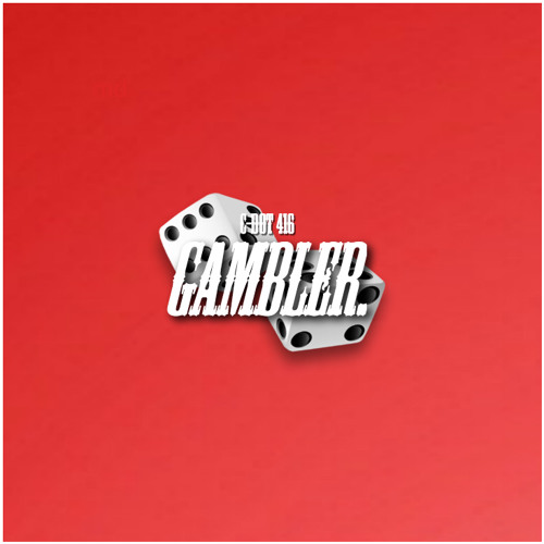 Gambler - C-DOT FT. SHANO (PROD. CashMoneyAP)