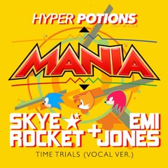 Hyper Potions - Mania (feat. Skye Rocket & Emi Jones)