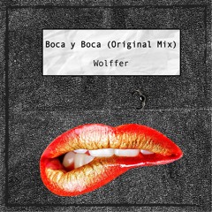 Boca y Boca (Original Mix)