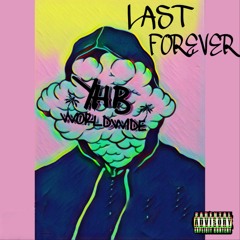 Last Forever - TRIFECTA x @braywavy x APOLLO
