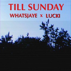 whatsjaye x LUCKI - Till Sunday (prod. wiardon)