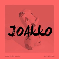 Cheat Codes & CADE - Stay With You (Joakko Remix) [Free Download]