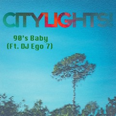 90's Baby (Ft. DJ Ego 7)