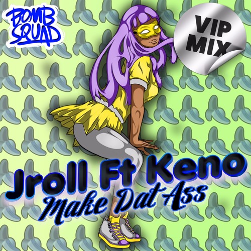 Make Dat Ass - Ft. Keno (VIP Mix)