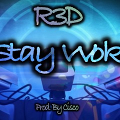 Stay Woke (Prod. By Cisco)