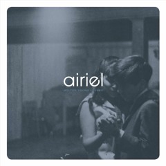 Airiel - Your Lips, My Mouth