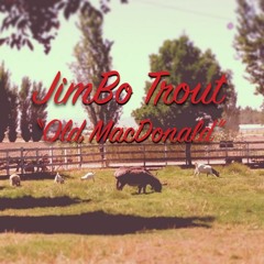 JimBo Trout-Old MacDonald (Jimbo's Jamboree, 2017)