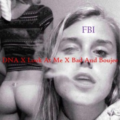 DNA X Look At Me X Bad And Boujee (FBI MASHUP)