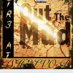 ShelvoB feat. TR3 AT - Out The Mud