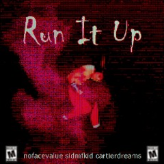 nofacevalue - Run It Up (feat. SIDMFKID)