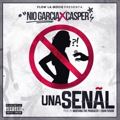 Nio Garcia - Una Señal Feat. Casper