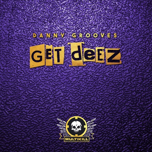Danny Grooves - Get Deez