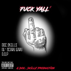 F*ck Yall' (Ft. D.O.P & Ol' Scary Gary)