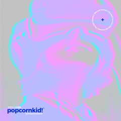 Popcornkid! - Missing You