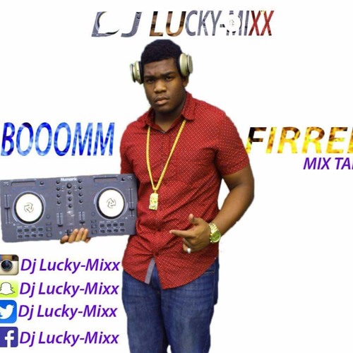 Dj LUCKY-MIXX BOOOOMM FIRREEE MIXTAPE(Afrobeat, Raboday, Reggae)
